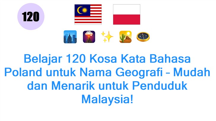 Belajar 120 Kosa Kata Bahasa Poland untuk Nama Geografi – Mudah dan Menarik untuk Penduduk Malaysia!